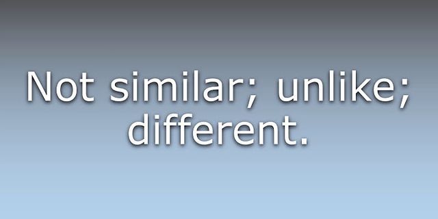 dissimilar là gì - Nghĩa của từ dissimilar