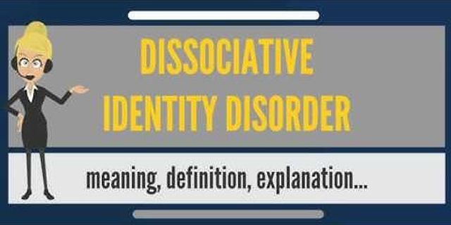 dissociative identity disorder là gì - Nghĩa của từ dissociative identity disorder