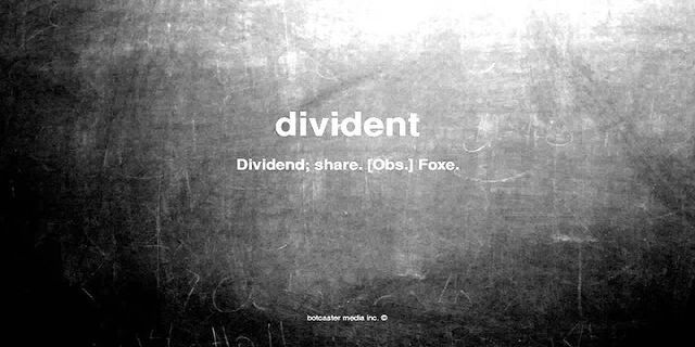divident là gì - Nghĩa của từ divident
