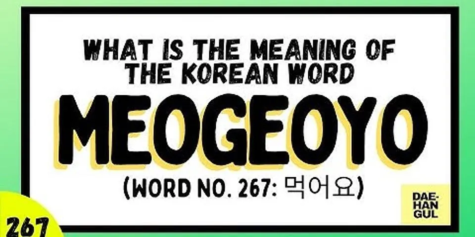 do you know annyeonghaseyo là gì - Nghĩa của từ do you know annyeonghaseyo