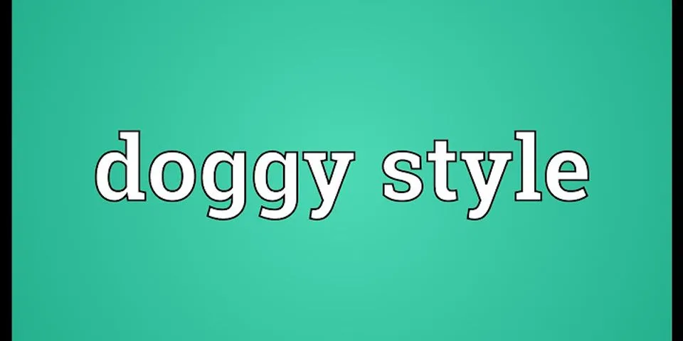 doggie style là gì - Nghĩa của từ doggie style