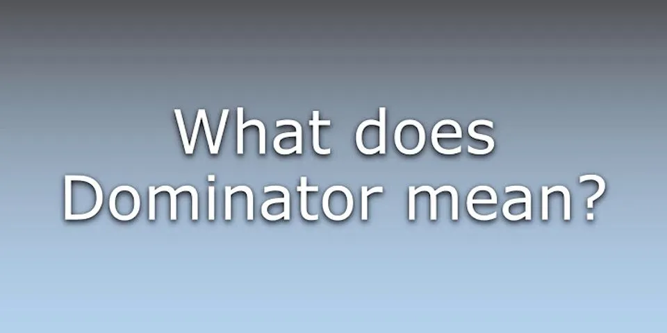 dominator là gì - Nghĩa của từ dominator
