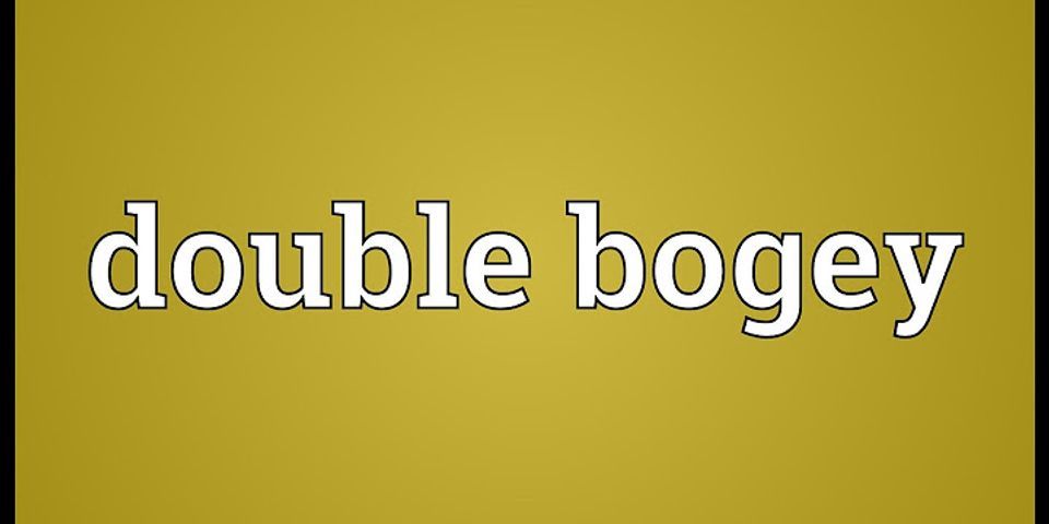 double bogey là gì - Nghĩa của từ double bogey