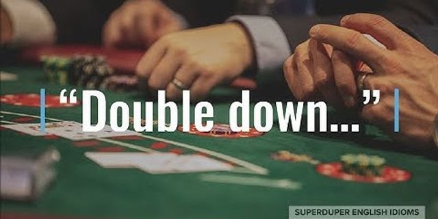 double downs là gì - Nghĩa của từ double downs