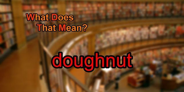 doughnuts là gì - Nghĩa của từ doughnuts