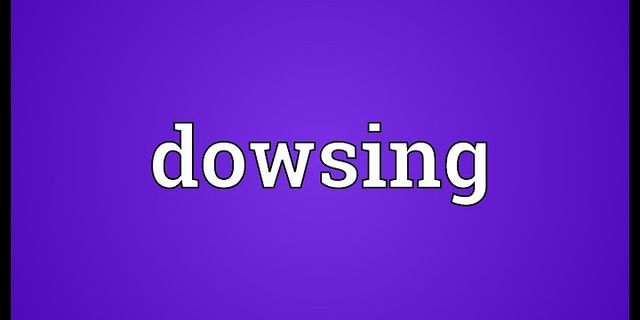 dowsing là gì - Nghĩa của từ dowsing