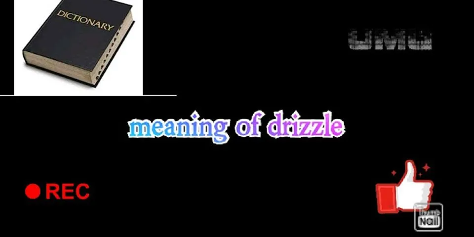 drizzled là gì - Nghĩa của từ drizzled