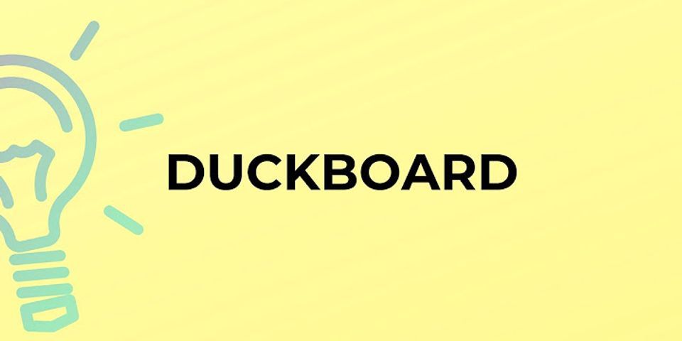 duckboard là gì - Nghĩa của từ duckboard