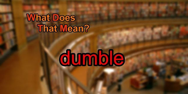 dumble là gì - Nghĩa của từ dumble