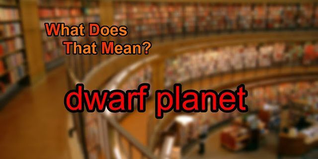 dwarf planet là gì - Nghĩa của từ dwarf planet