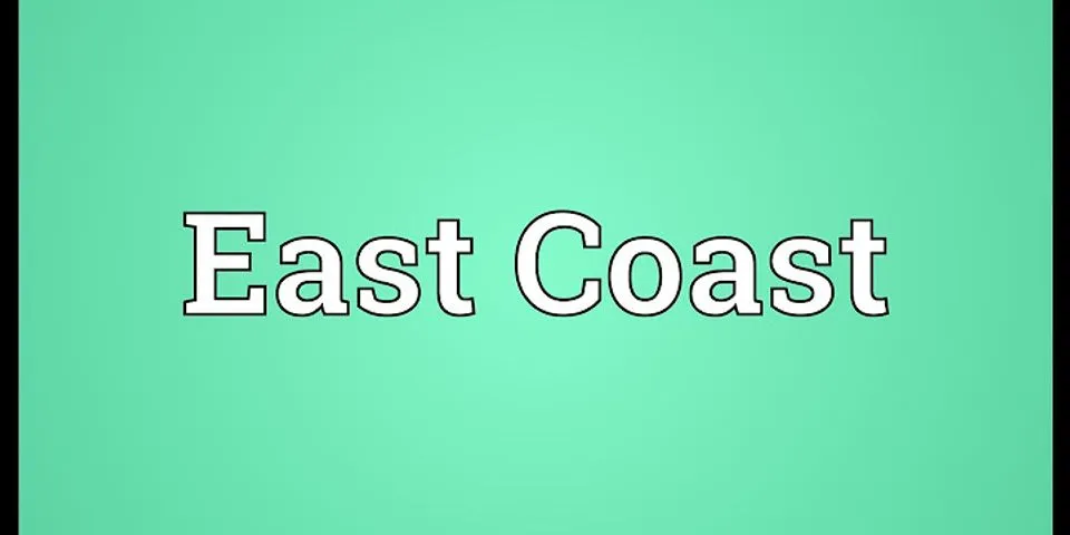 east-coast là gì - Nghĩa của từ east-coast