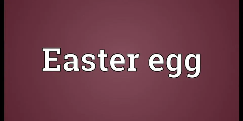 easter egg là gì - Nghĩa của từ easter egg