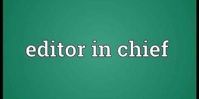 editor-in-chief là gì - Nghĩa của từ editor-in-chief