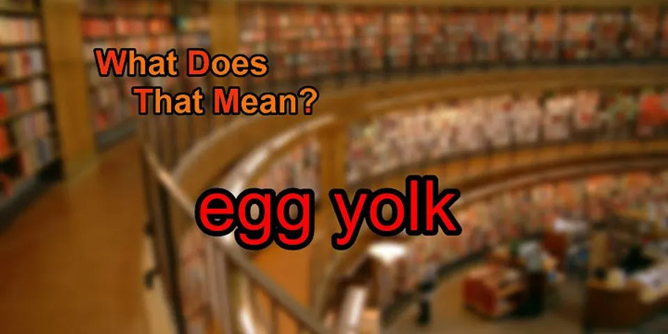 egg yolk là gì - Nghĩa của từ egg yolk