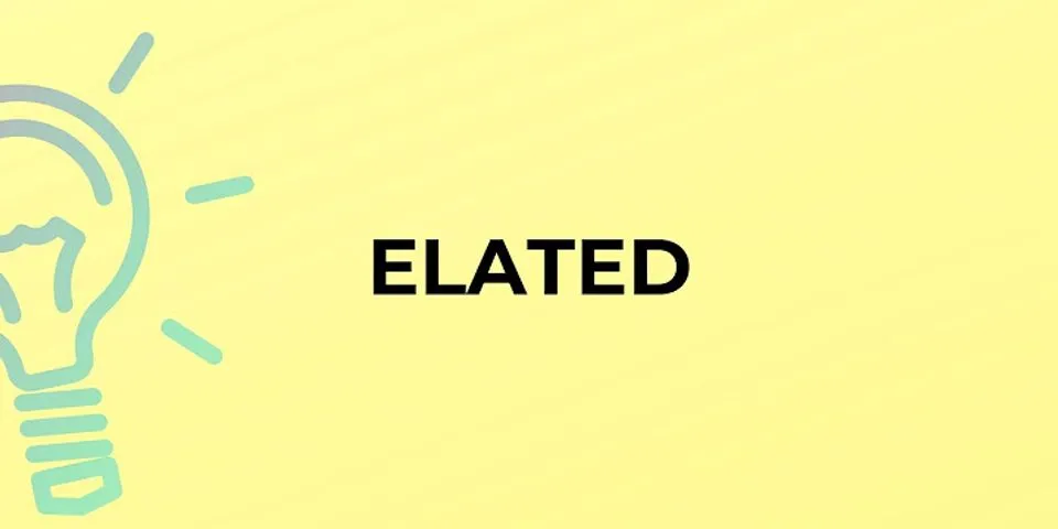 elated là gì - Nghĩa của từ elated