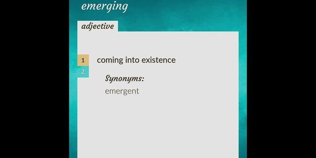 emerging là gì - Nghĩa của từ emerging