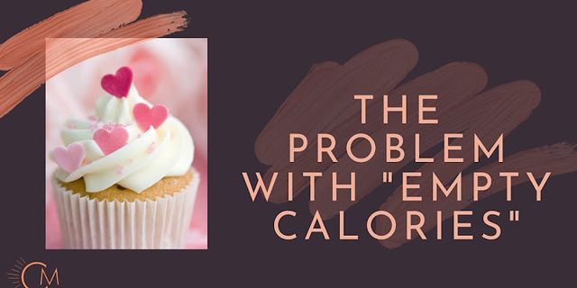 empty calories là gì - Nghĩa của từ empty calories