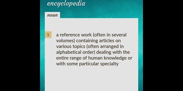 encyclopedic là gì - Nghĩa của từ encyclopedic
