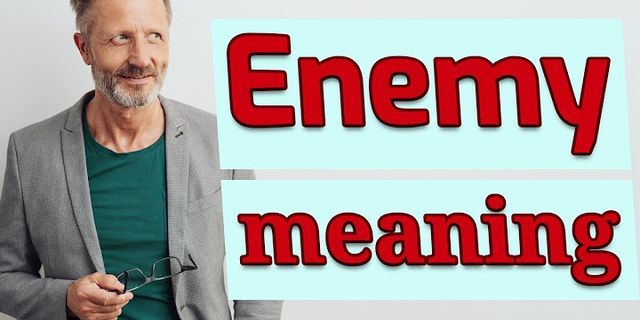 enemy là gì - Nghĩa của từ enemy