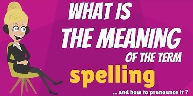 english spelling là gì - Nghĩa của từ english spelling