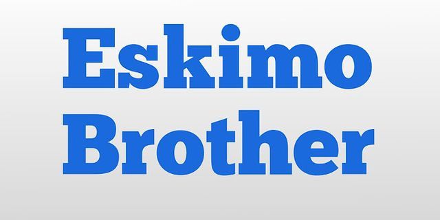 eskimo brother là gì - Nghĩa của từ eskimo brother