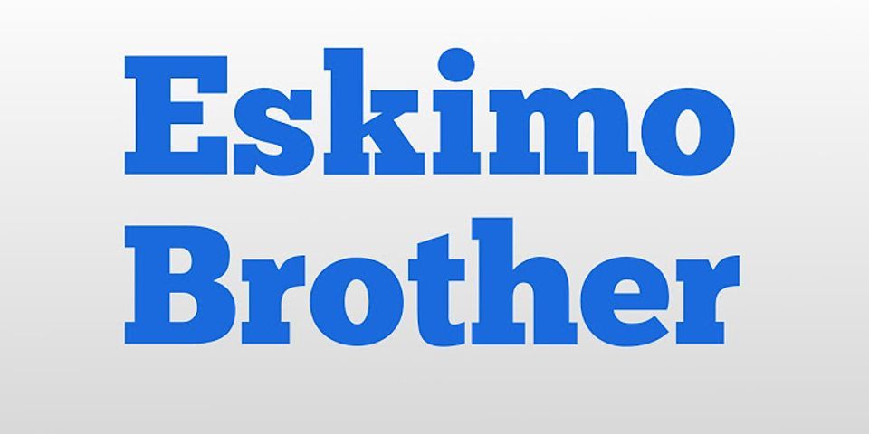 eskimo brothers là gì - Nghĩa của từ eskimo brothers