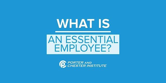 essential employee là gì - Nghĩa của từ essential employee