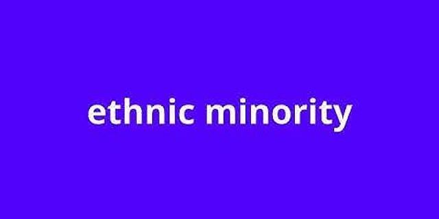 ethnic minority là gì - Nghĩa của từ ethnic minority