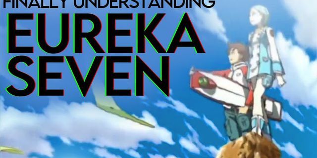 eureka seven là gì - Nghĩa của từ eureka seven