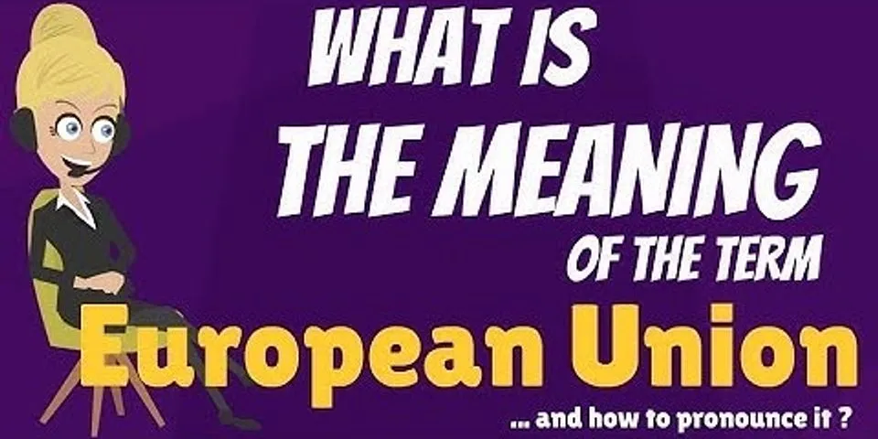 european union là gì - Nghĩa của từ european union