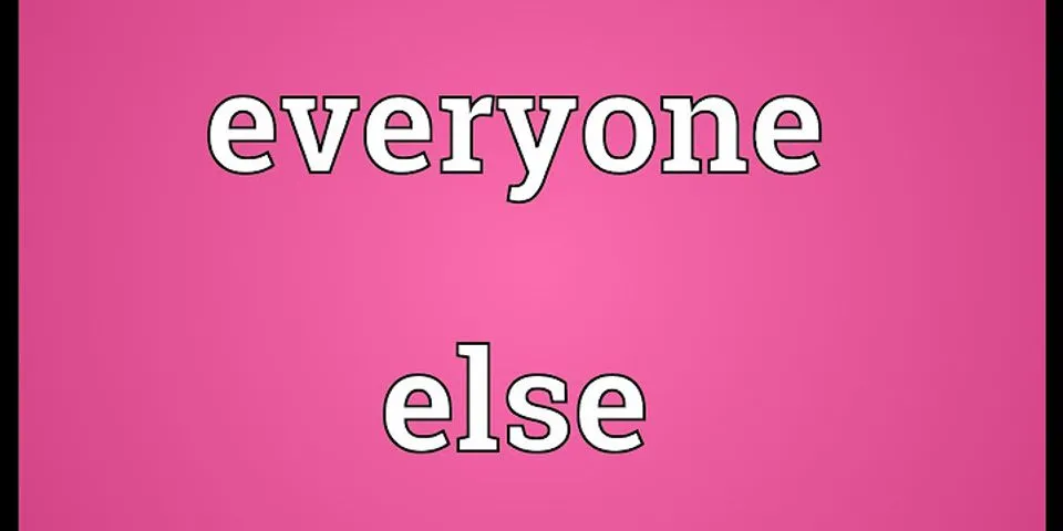 everybody else là gì - Nghĩa của từ everybody else