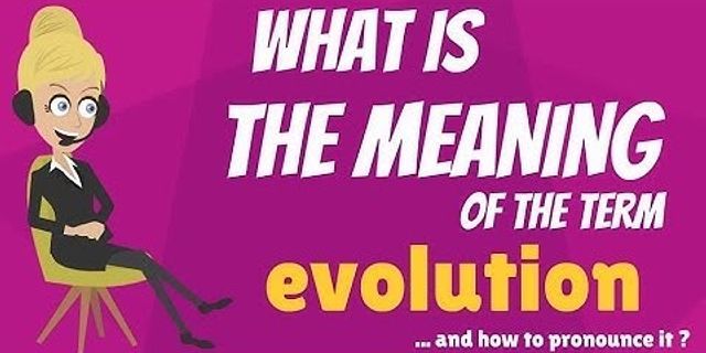 evolution là gì - Nghĩa của từ evolution