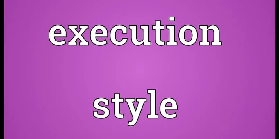 execution style là gì - Nghĩa của từ execution style