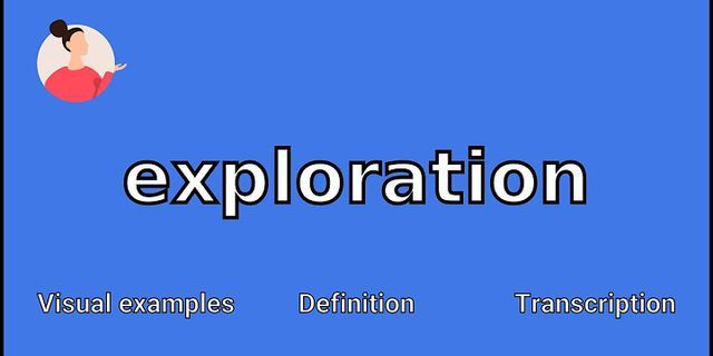exploration là gì - Nghĩa của từ exploration