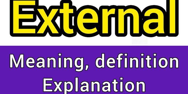 external là gì - Nghĩa của từ external