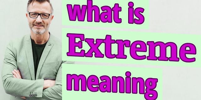 extremeity là gì - Nghĩa của từ extremeity