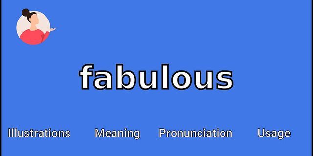 fabulouis là gì - Nghĩa của từ fabulouis