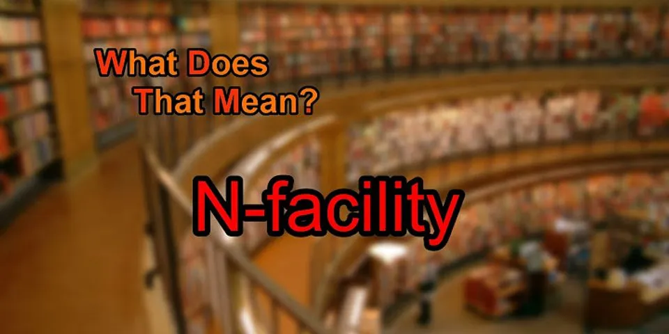 facility là gì - Nghĩa của từ facility