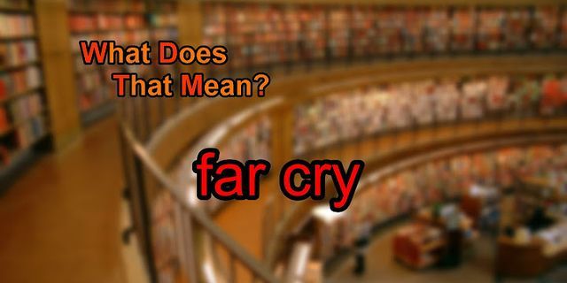 farcry là gì - Nghĩa của từ farcry