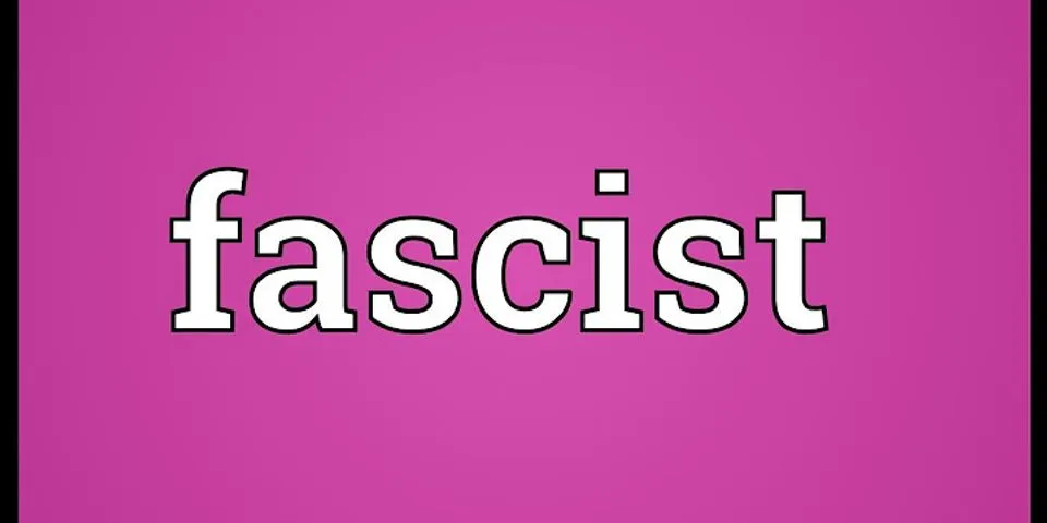 fascistic là gì - Nghĩa của từ fascistic