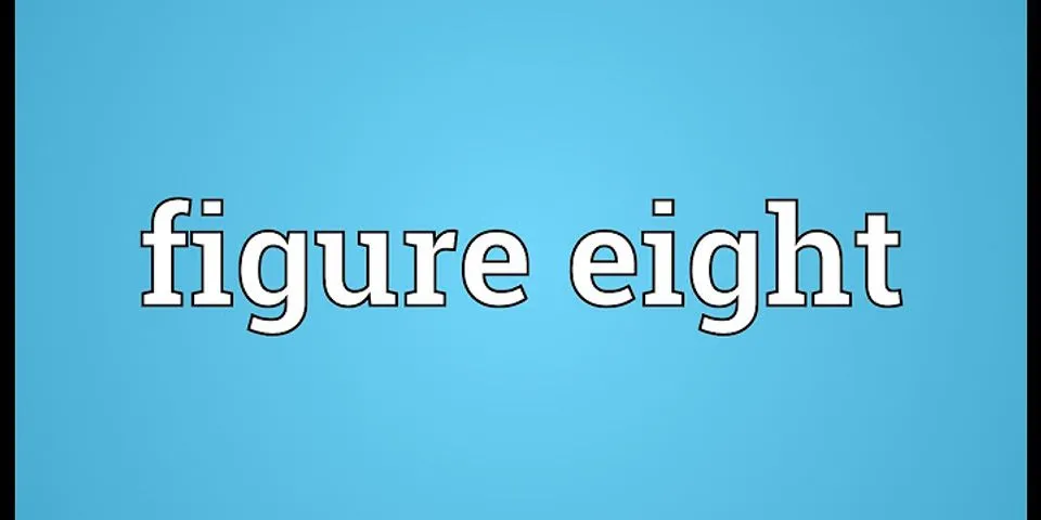 figure of eight là gì - Nghĩa của từ figure of eight