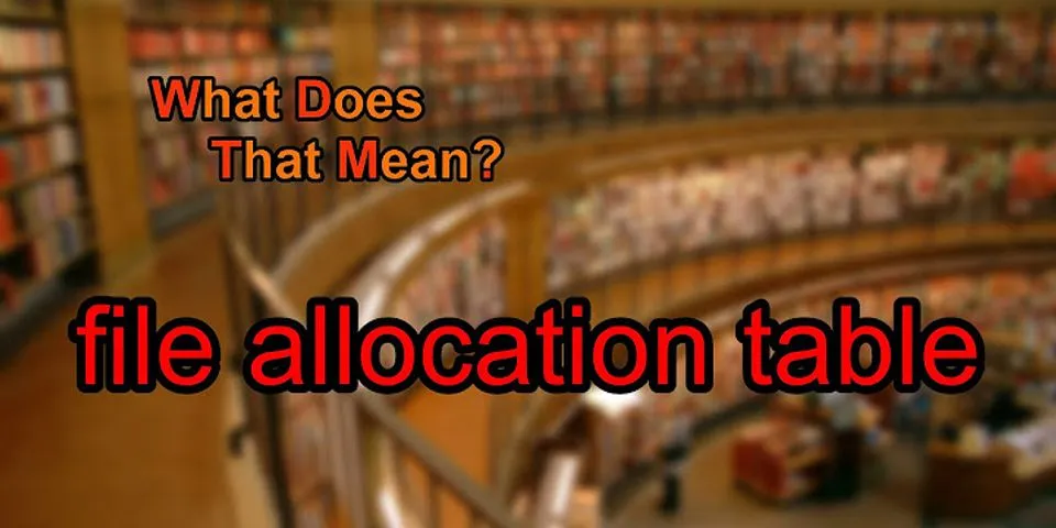 file allocation table là gì - Nghĩa của từ file allocation table