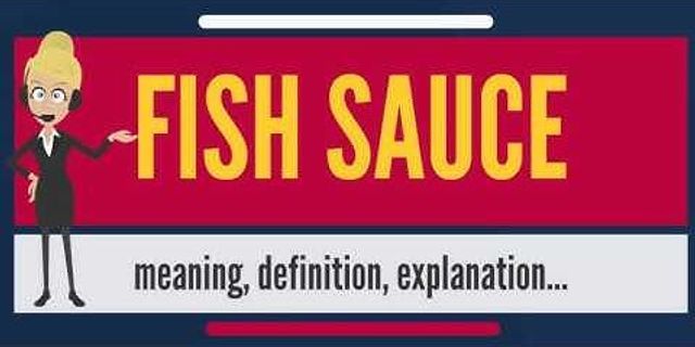 fish sauce là gì - Nghĩa của từ fish sauce