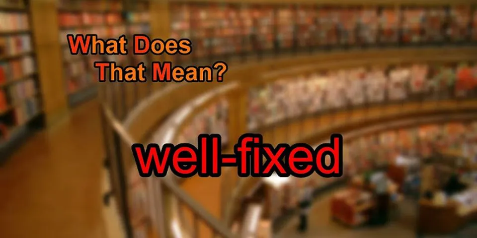 fixed là gì - Nghĩa của từ fixed