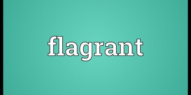 flagrant là gì - Nghĩa của từ flagrant