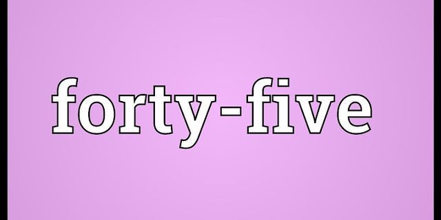 forty-five là gì - Nghĩa của từ forty-five