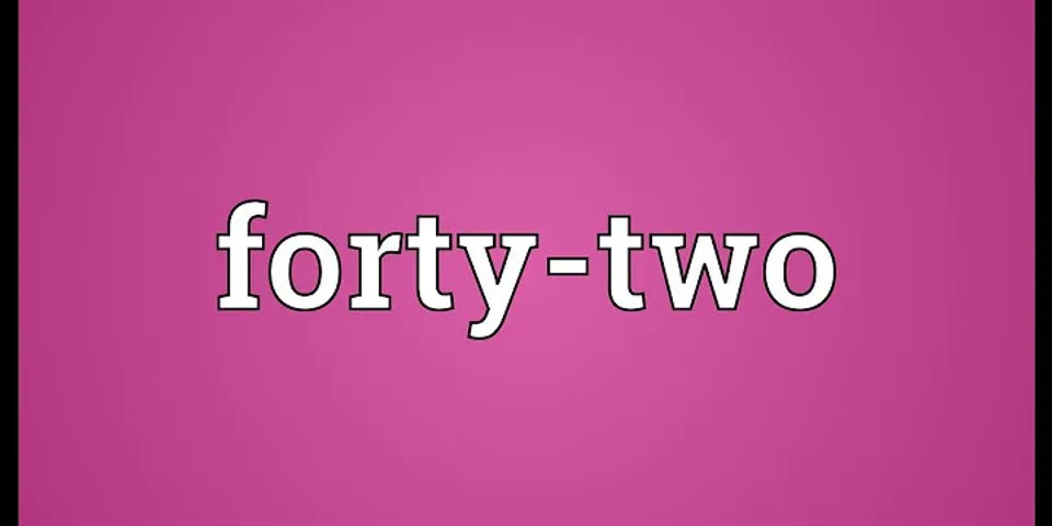 forty-two là gì - Nghĩa của từ forty-two
