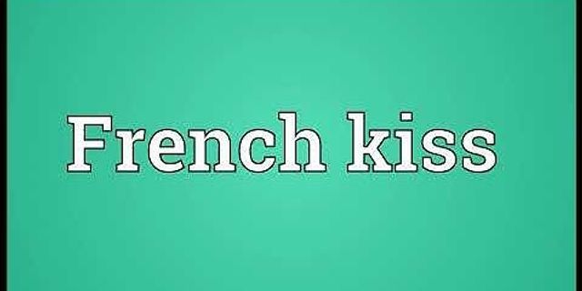 french kissing là gì - Nghĩa của từ french kissing