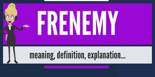 frenemies là gì - Nghĩa của từ frenemies