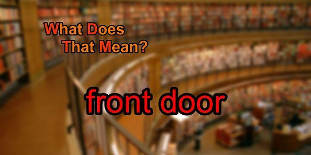 front door là gì - Nghĩa của từ front door
